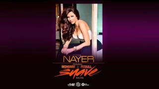 Nayer ft. Mohombi &amp; Pitbull - Suave (Kiss Me)