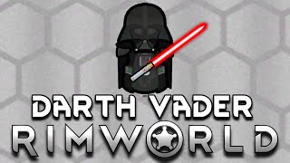 I Became Darth Vader and Destroyed RimWorld