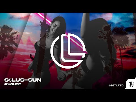 Sölus-Sun - #House (Deep House) LFTD