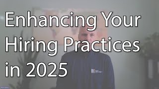 Enhancing Your Hiring Practices in 2025