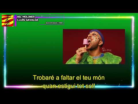 Nil Moliner & Lluís Gavaldà - Quan no siguis a prop (subtítols i lletra en català)