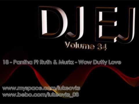 DJ EJ Vol 34 - 18 - Pantha Ft Ruth & Murkz - Wow Dutty Love