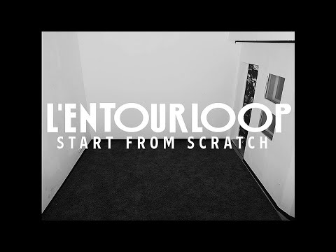 L'ENTOURLOOP - Start From Scratch Mix (Official Video)