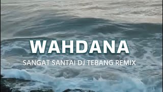 Download lagu Sangat santai❗️ WAHDANA remix slow santai Dj tebang remix mp3 Download lagu Sangat santai❗️ WAHDANA remix slow santai Dj tebang remix mp3