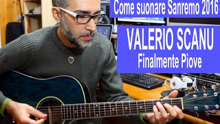 Valerio Scanu Finalmente Piove - Come Suonare Sanremo 2016