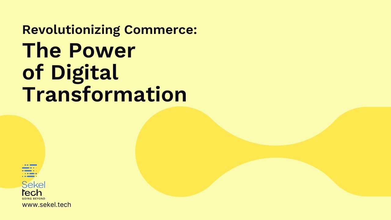 Revolutionizing Commerce: The Power of Digital Transformation