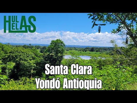 Santa Clara - Yondó Antioquia
