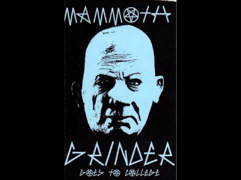 Mammoth Grinder - ...Goes To College cassette