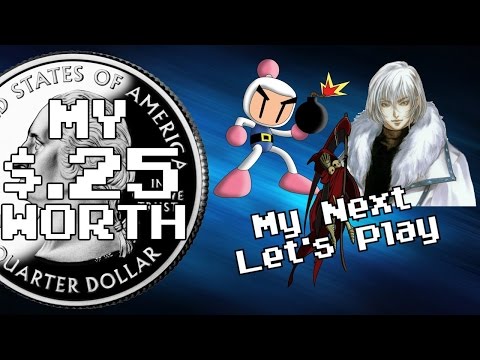 My 25 Cents Worth 3/12/2017 - My Next Let's Play