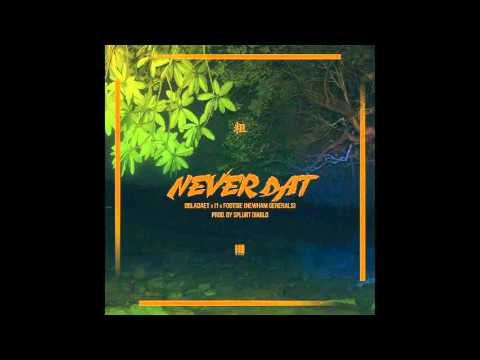 Obladaet x I1 x Footsie - Never Dat (Prod. by Splurt Diablo)