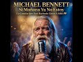 Michael Bennett – “Si Mañana Ya No Estoy”