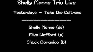 Yesterdays ～ Take the Coltrane  / Shelly Manne Trio Live
