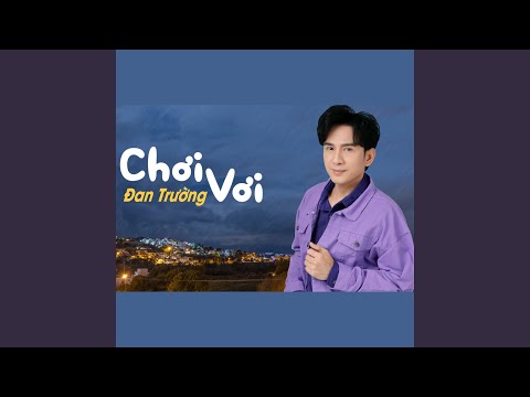 Chơi vơi - Đan Trường