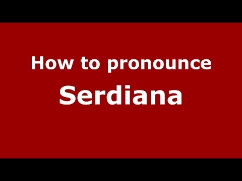 How to pronounce Serdiana (Italian/Italy) - PronounceNames.com