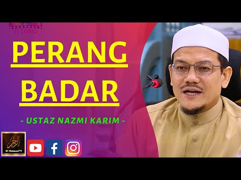 Ustaz Nazmi Karim - PERANG BADAR