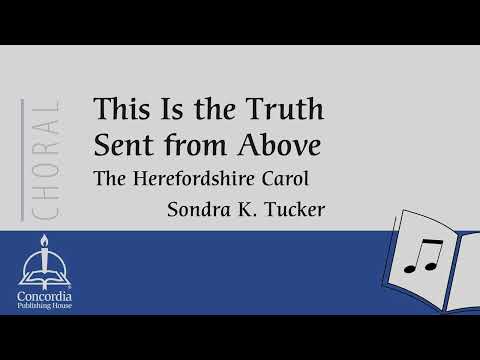 This Is the Truth Sent from Above: The Herefordshire Carol (Choral) by Sondra K. Tucker