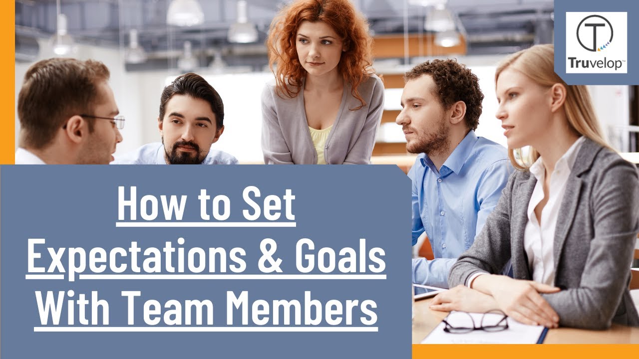 How to Set Expectations & Goals With Team Members