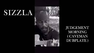 Download lagu SIZZLA  - JUDGEMENT MORNING  ( CAVEMAN DUBPLATE ) mp3