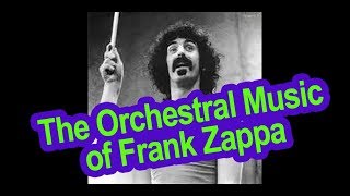 The Orchestral Music of Frank Zappa