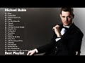 Best Songs Of Michael Buble Michael Buble Greatest Full Album 2024 Michaelbubble Greatesthits