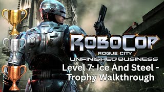 Ice And Steel - Trophy Walkthrough RoboCop Rouge City: Unfinished Business