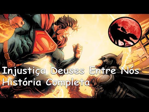 Injustiça Deuses Entre Nós - História Completa