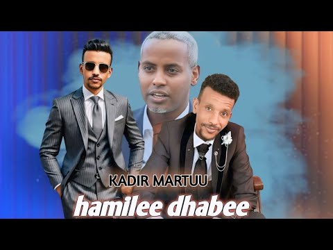Kadir Martuu - | Hamilee Dhabee | New Oromo Music  - 2025 🎶 🎶 🎶