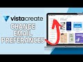 How To Change Email Preferences In VistaCreate 2024