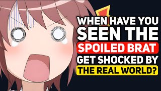 When have you seen a SPOILED BRAT be SHOCKED by "the REAL WORLD" - Reddit Podcast