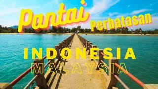 Download lagu Perbatasan Indonesia- Malaysia~ Pantai Temajuk mp3