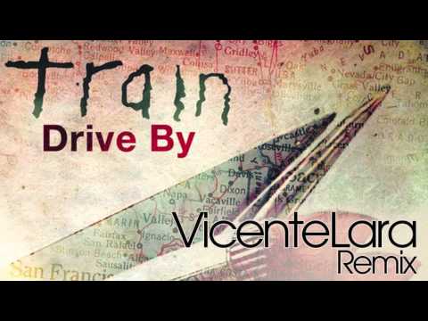 Train - Drive By (Vicente Lara Private Remix)