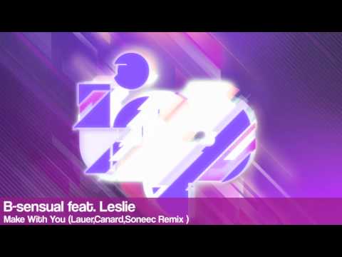 B-Sensual feat. Leslie - Make It With You (Lauer & Canard & Soneec Remix)