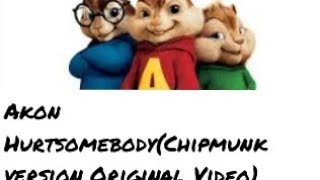 Hurt Somebody(Chipmunk version)-Akon Alvin and The Chipmunks