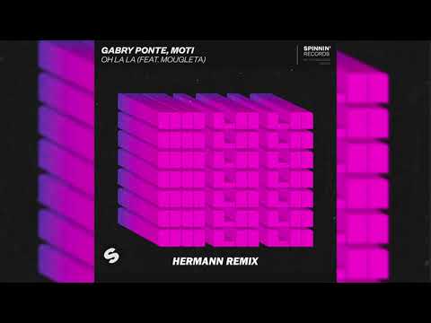 Gabry Ponte, MOTi Ft. Mougleta - Oh La La (HERMANN Remix)
