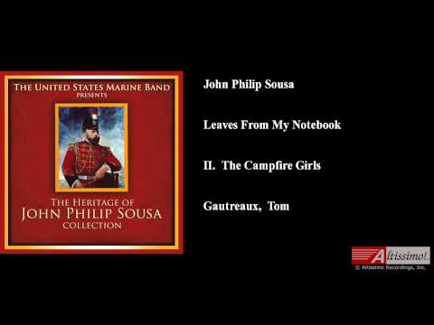John Philip Sousa, Leaves From My Notebook, II.  The Campfire Girls