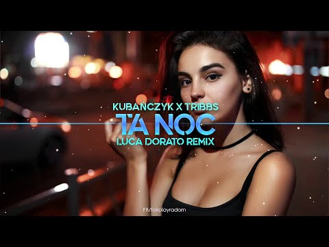 KUBAŃCZYK x TRIBBS - TA NOC (Luca Dorato Remix)