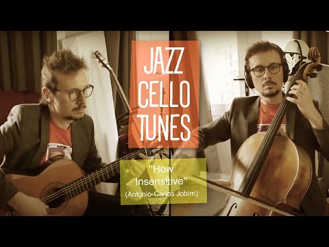 JAZZ CELLO TUNES: How Insensitive