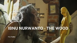 Ibnu Nurwanto-The Wood - Trailer | FFD 2024