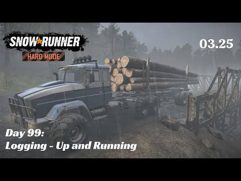 SnowRunner Hard Mode - R03 E25 - Logging - Up and Running