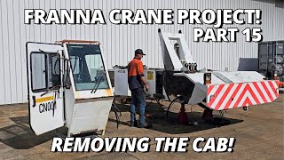 Removing the Cab from the Crane! | Franna Crane Project | Part 15