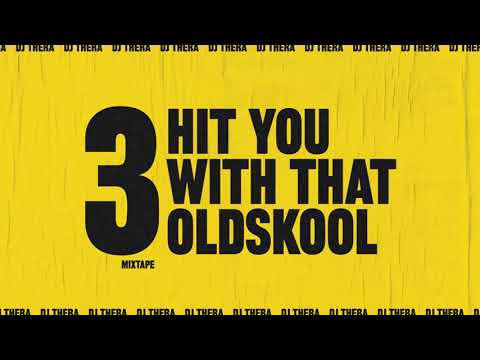 💛 Dj Thera - Hit You With That Oldskool - Mixtape 3