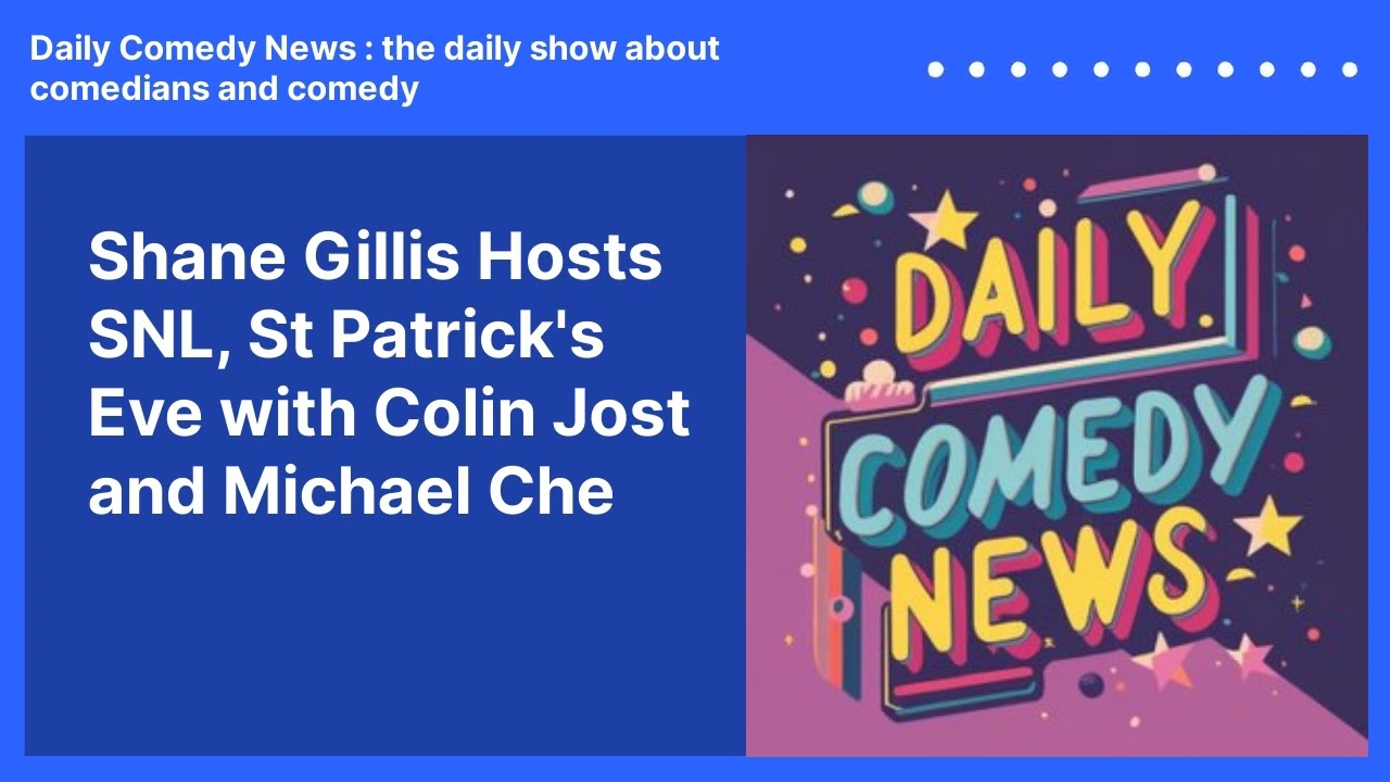 Shane Gillis Hosts SNL, St Patrick's Eve with Colin Jost and Michael Che