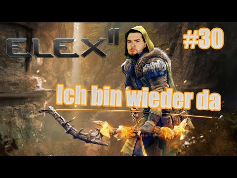Elex 2 ⚔ #30 [2k GAMEPLAY GERMAN] Ich bin wieder da | LET´S PLAY ELEX 2 2022 DEUTSCH