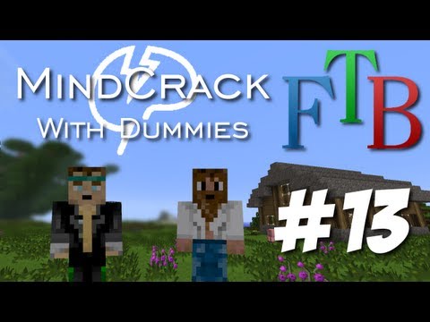 Mindcrack FTB With Dummies - Episode 13 "Machines Blowing Up"