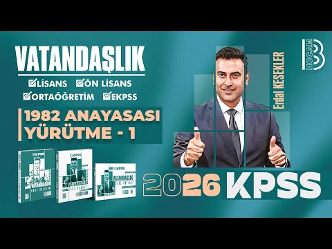 21) 2026 KPSS Vatandaşlık – 1982 Anayasası Yürütme 1 – Erdal Kesekler
