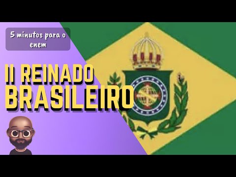 Segundo Reinado Brasileiro - 5 minutos para o ENEM