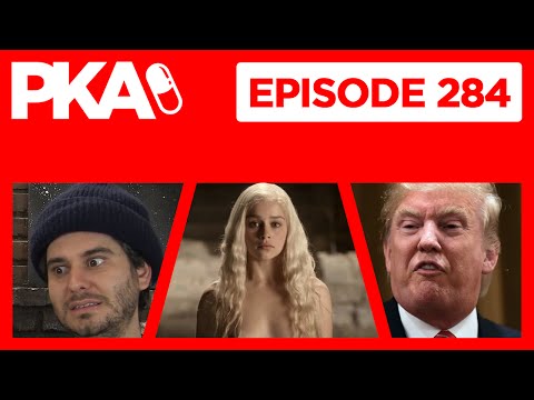 PKA 284 Game of Thrones, Trump, Fair Use, more