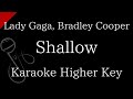 【Karaoke Instrumental】Shallow / Lady Gaga, Bradley Cooper【Higher Key】
