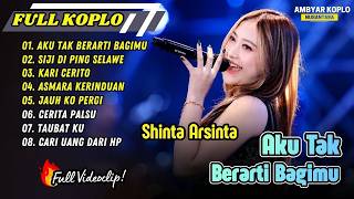 Download lagu Shinta Arsinta - AKU TAK BERARTI BAGIMU - SIJI DI PING SELAWE - KARI CERITO | FULL ALBUM KOPLO mp3