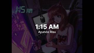 아윤다 리스 - 1:15 AM 【홀로라이브 한글 자막】